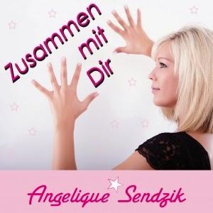 Angelique Sendzik - Zusammen Mit Dir