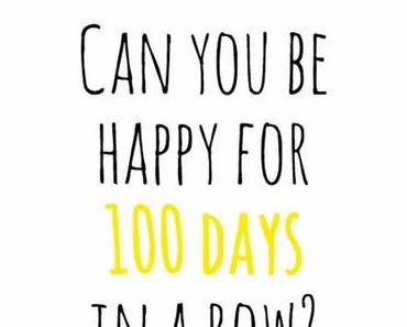 #100happydays — Woche 3 und Woche 4