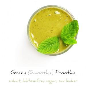 Green Smoothie „Froothie“ ohne Milchprodukte