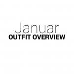 Outfit Overview Januar: Gemütlich, Sportlich, Elegant
