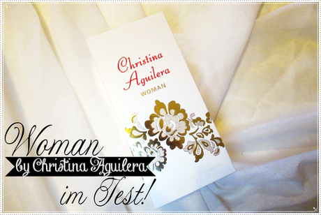 PRODUKTTEST | Woman by Christina Aguilera ♥