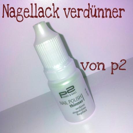 Kauftipp | p2 Nail Polish thinner