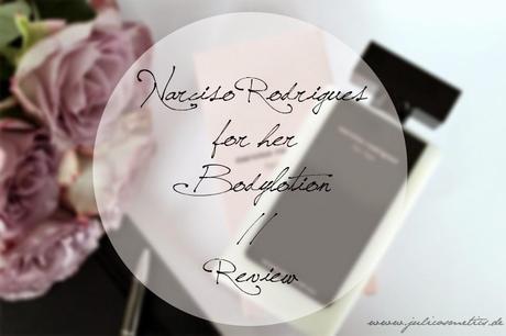 Narciso Rodriguez for her Bodylotion Review