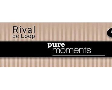 Natürlich und pur! Die Rival de Loop Limited Edition – pure moments