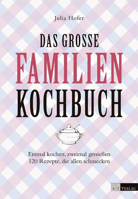 Rezension: Das große Familien Kochbuch von Julia Hofer