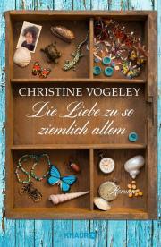 Rezension: Die Liebe zu so ziemlich allem von Christine Vogeley