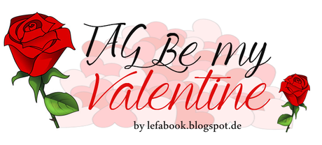 Getaggt ~ Be my Valentine ♥