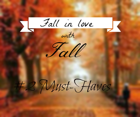 Fall in love with Fall #2 Must-Haves
