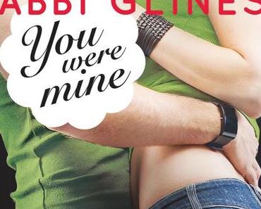 Abbi Glines – You were Mine / Unvergessen  (Print)