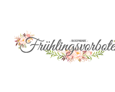 Frühlingsvorboten // Blogparade zum Frühling