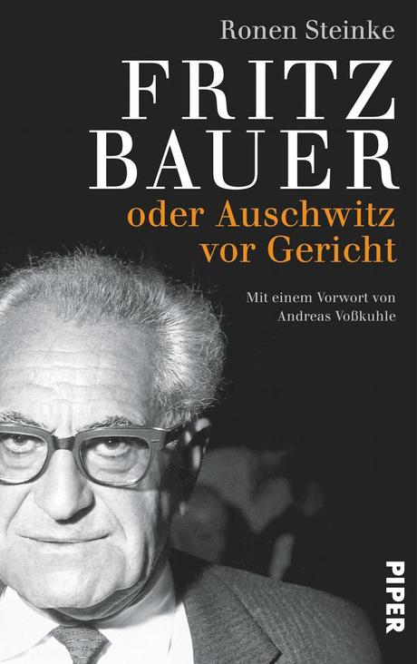 Fritz Bauer – erst verhasst, jetzt fast vergessen