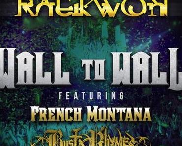 Raekwon ft. Frensh Montana & Busta Rhymes – Wall To Wall