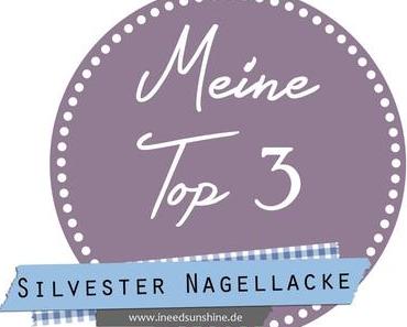 Meine Top 3 || Silvester Nagellacke 2014