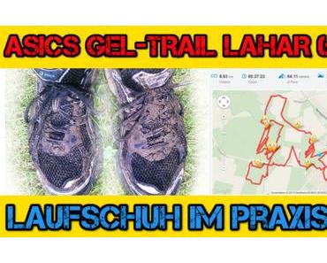 Asics GEL-TRAIL LAHAR 6 G-TX Laufschuh – TOP ODER FLOP