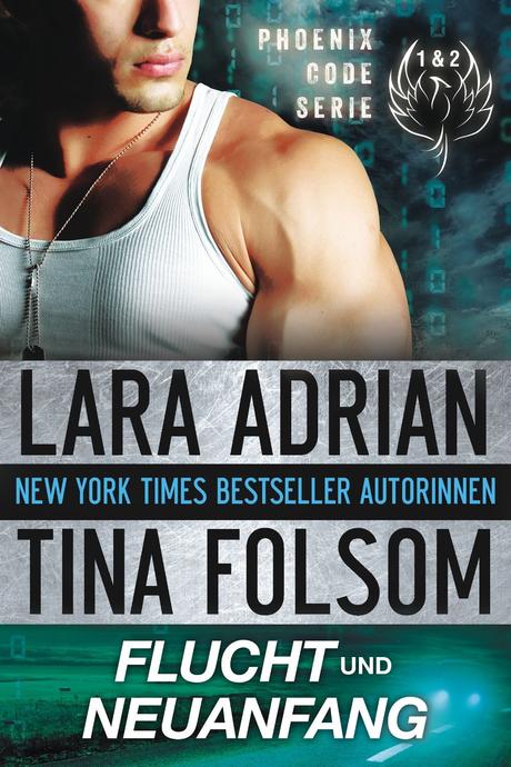 Lara Adrian und Tina Folsom  – Flucht und Neuanfang: Phoenix Code 1 & 2 (E-Book)