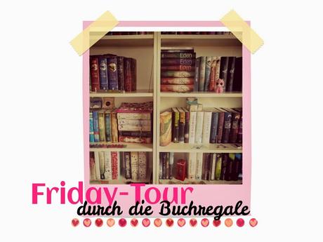 Friday-Tour durch die Bücherregale #8