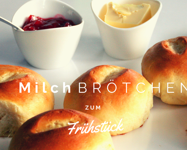 Die leckersten Milchbrötchen