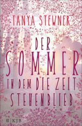 [Rezension] „Der Sommer in dem die Zeit stehenblieb“, Tanya Stewner (KJB)