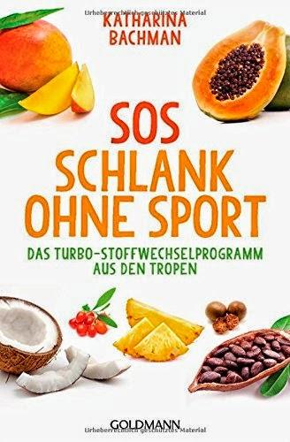 Rezension: Schlank ohne Sport - Das Turbo-Stoffwechselprogramm aus den Tropen von Katharina Bachmann
