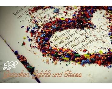 [Gedanken, Gefühle und Stress] Diese Tage..