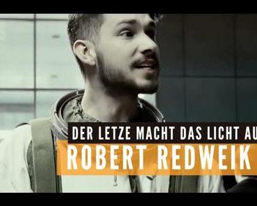 ROBERT REDWEIK – Der Letzte macht das Licht aus (official Music Video)