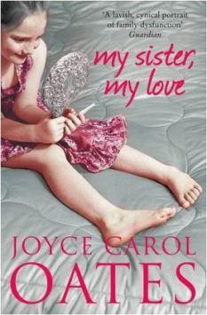 Joyce Carol Oates – My Sister, My Love