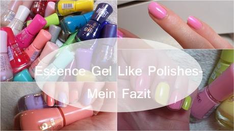 Essence Gel Like Polishes-Mein Fazit ♥