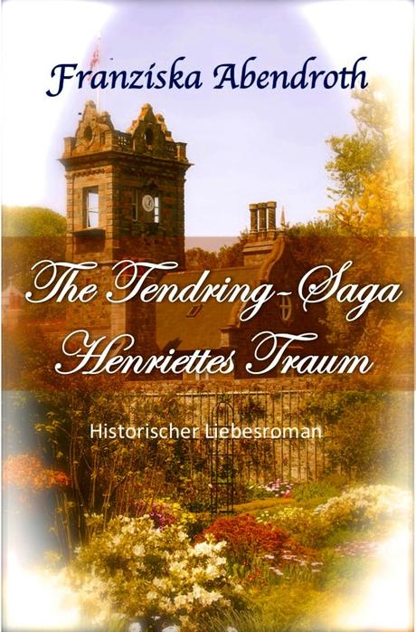 [Rezension] The Tendring-Saga: Henriettes Traum