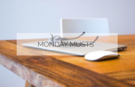 Monday Musts #4