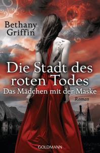 Die Stadt des roten Todes - Das Mädchen mit der Maske von Bethany Griffin