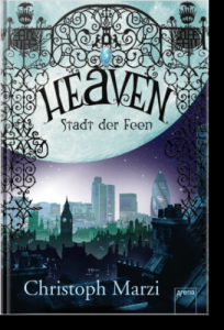 Heaven Stadt der Feen - Christoph Marzi
