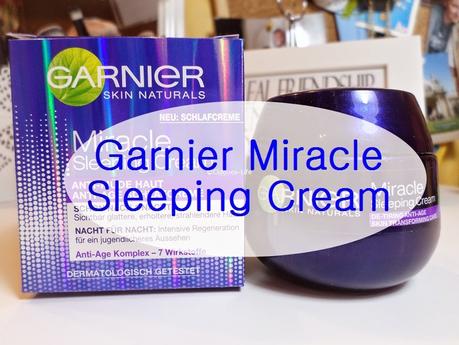 Garnier Miracle Sleeping Cream-Mein Eindruck ♥