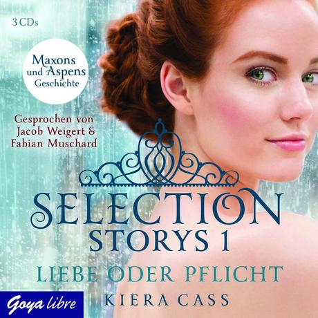 [Rezension] Selection Storys 1 - Liebe oder Pflicht (Band 0.5 & 2.5) von Kiera Cass / gesprochen von Jacob Weigert & Fabian Muschard