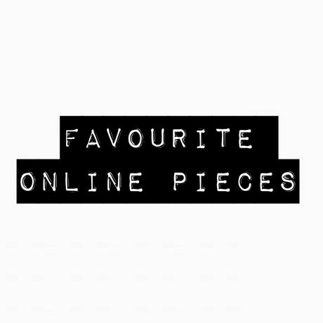 Monday: Favourite Online Pieces