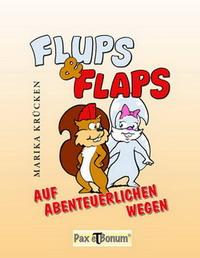 Kinderbuch #37 : Flups & Flaps - Auf abenteuerlichen Wegen von Marika Krücken