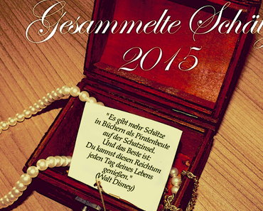 Gesammelte Schätze und Zitate