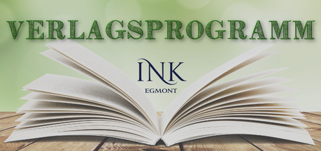 [Verlagsprogramm] Vorschau INK Egmont Verlage Herbst/Winter 2015/2016