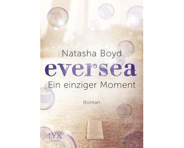 Boyd, Natasha: Eversea – Ein einziger Moment