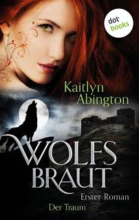 [Rezension] Wolfsbraut 1 - Der Traum von Kaitlyn Abington
