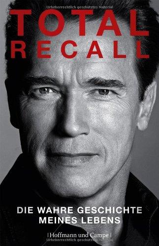 Arnold Schwarzenegger – Total Recall (Biografie)
