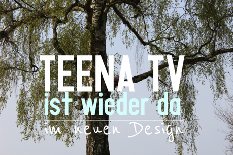 Teena TV ist wieder da | im neuen Design!