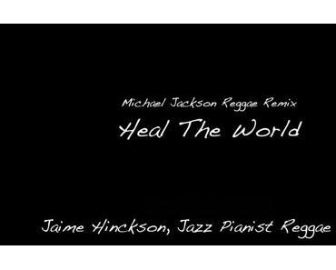 Jaime Hinckson – Heal The World (Michael Jackson Reggae Remix) [Video]