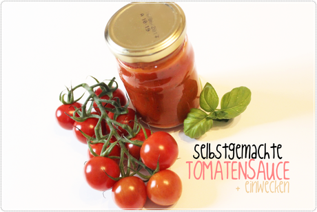 FOOD | Tomatensauce selbstgemacht + einfach einwecken ♥