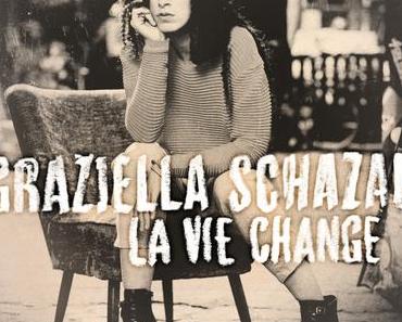 Videopremiere: Graziella Schazad – La Vie Change