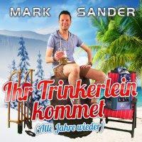 Mark Sander - Ihr Trinkerlein Kommet