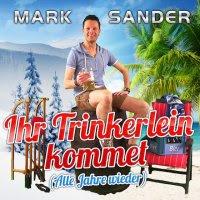 Mark Sander - Ihr Trinkerlein Kommet