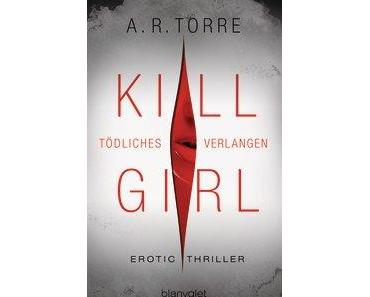 Rezension: Kill Girl – Tödliches Verlangen von A.R. Torre