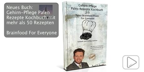 Gehirn-Pflege Paleo Rezepte Kochbuch 2.0: Paleo Brainfood Power For Everyone mit mehr als 50 Rezepten