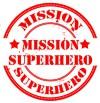 *Mission: Superhero* Wir alle sind Helden!