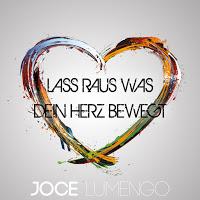 Joce Lumengo - Lass Raus Was Dein Herz Bewegt